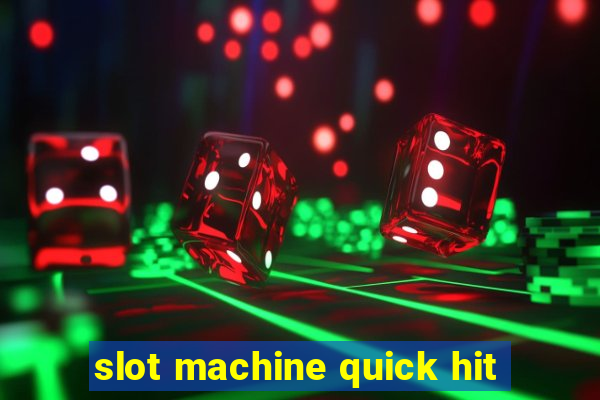 slot machine quick hit