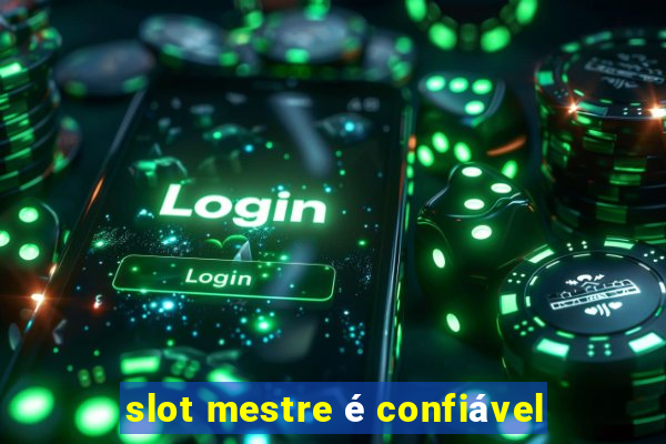 slot mestre é confiável