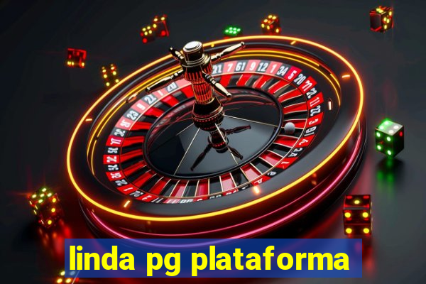 linda pg plataforma