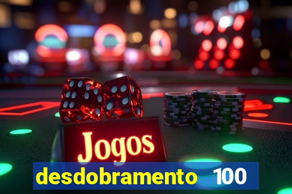 desdobramento 100 dezenas em apenas 6 jogos