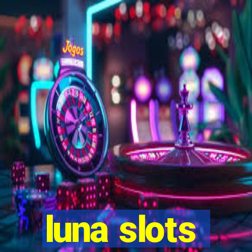 luna slots