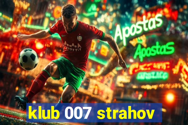 klub 007 strahov