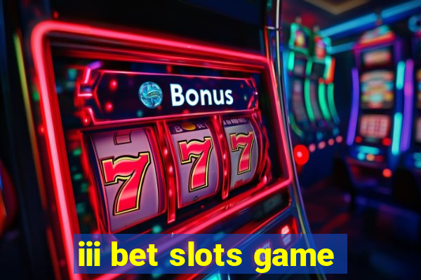 iii bet slots game