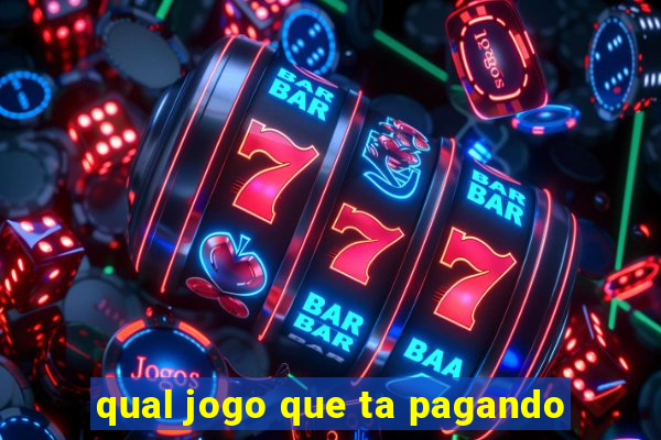 qual jogo que ta pagando