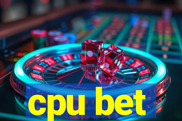 cpu bet