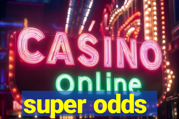 super odds