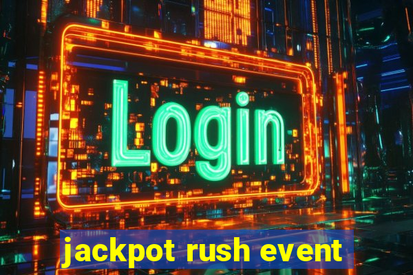 jackpot rush event