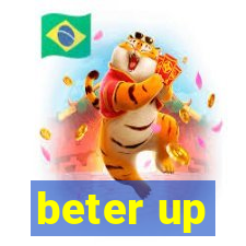 beter up