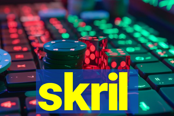 skril