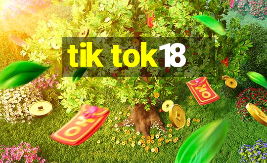 tik tok18