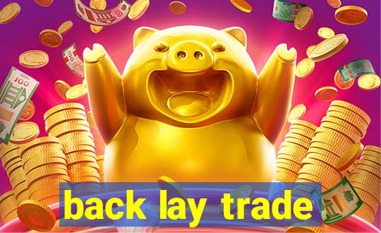 back lay trade