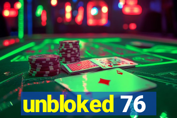 unbloked 76