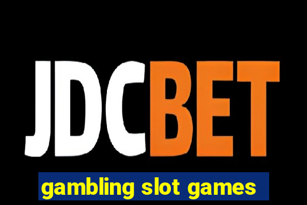 gambling slot games