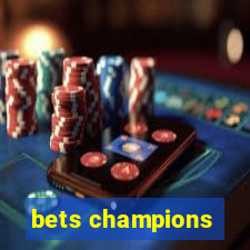 bets champions