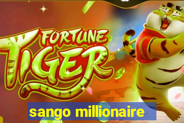 sango millionaire