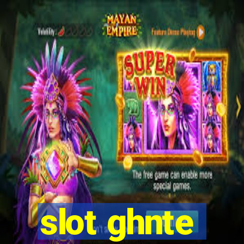 slot ghnte