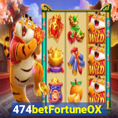 474betFortuneOX