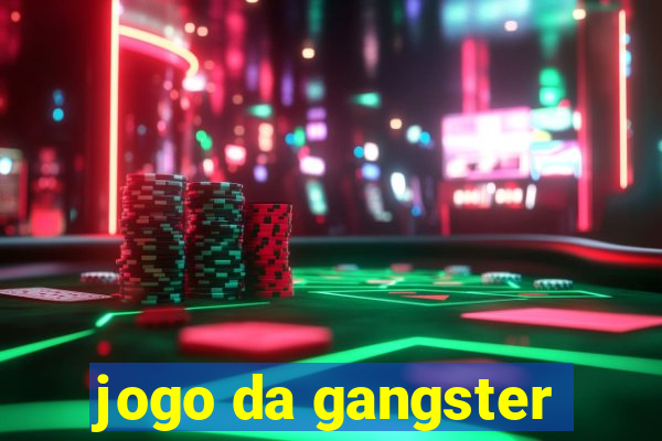 jogo da gangster