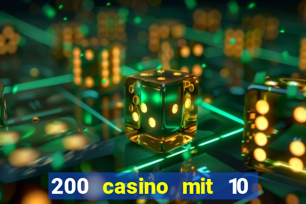 200 casino mit 10 euro einzahlung