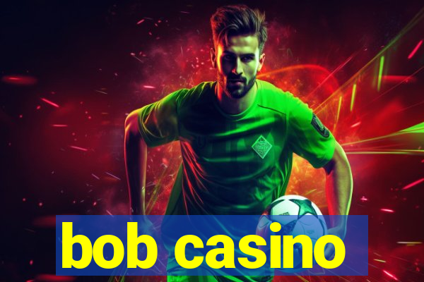 bob casino