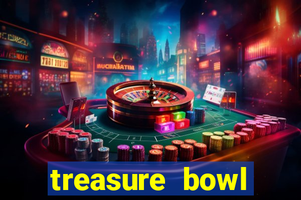 treasure bowl melhor horário para jogar