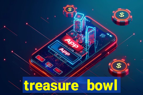 treasure bowl melhor horário para jogar