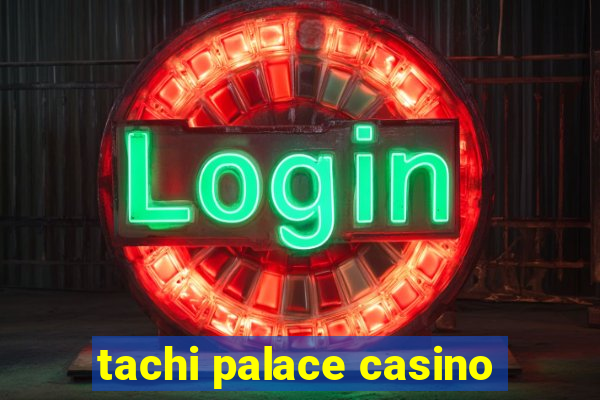 tachi palace casino