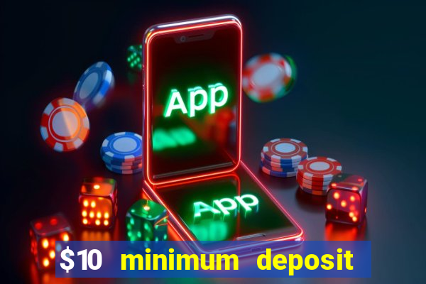 $10 minimum deposit casino nz