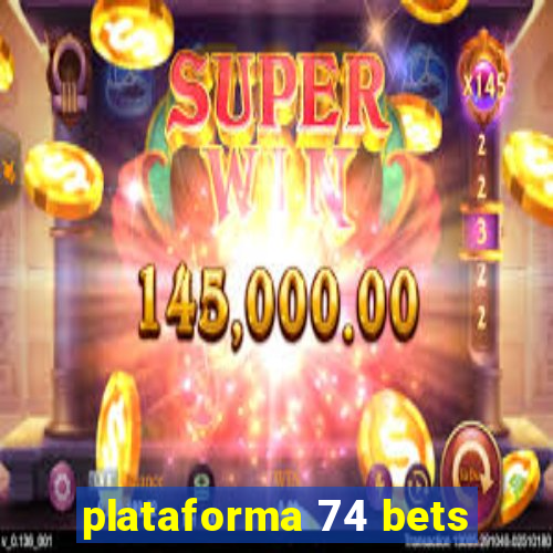 plataforma 74 bets