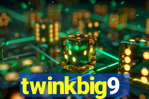 twinkbig9