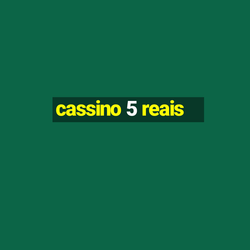 cassino 5 reais