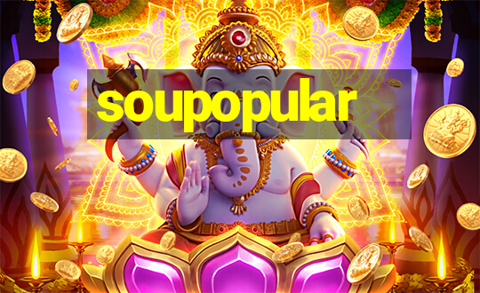 soupopular