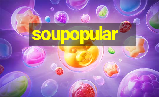 soupopular