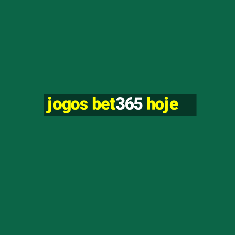 jogos bet365 hoje