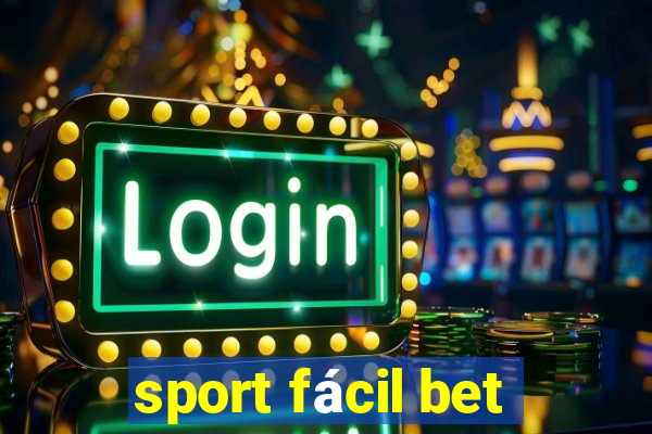 sport fácil bet