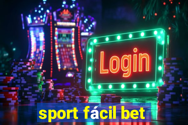 sport fácil bet