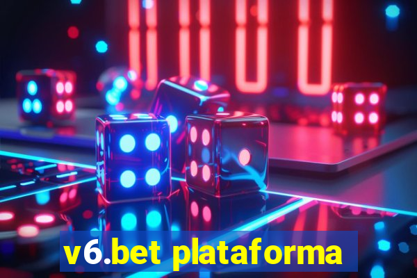 v6.bet plataforma