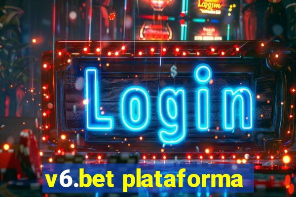 v6.bet plataforma