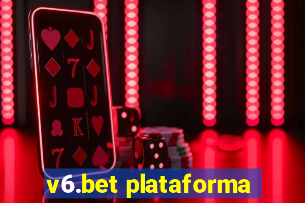 v6.bet plataforma