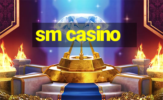 sm casino