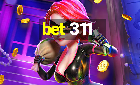 bet 311