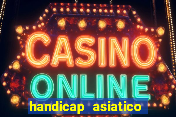 handicap asiatico com jogo em andamento