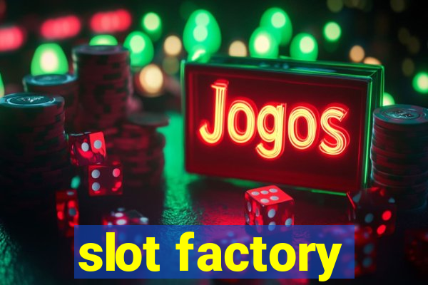 slot factory