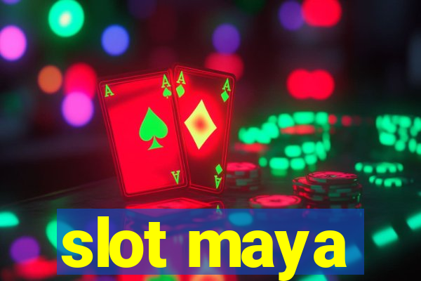 slot maya