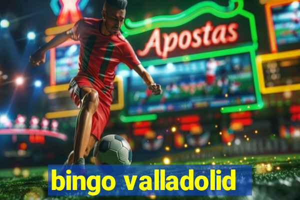 bingo valladolid