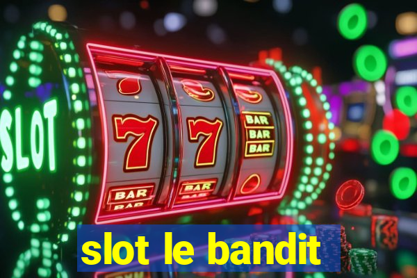 slot le bandit