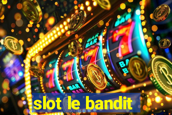 slot le bandit