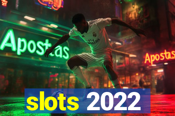 slots 2022