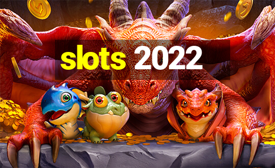 slots 2022