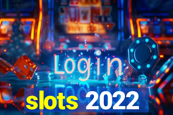 slots 2022